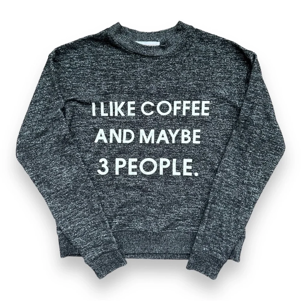 I Like Coffee And Maybe 3 People Gray Long Sleeve Crewneck Pullover | Small